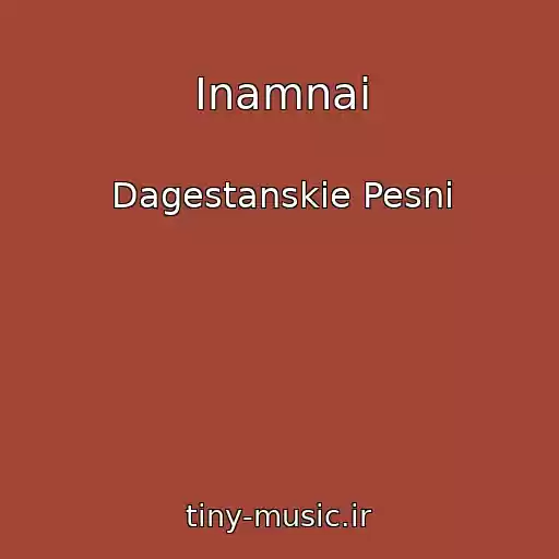 کاور آهنگ Inamnai از Dagestanskie Pesni
