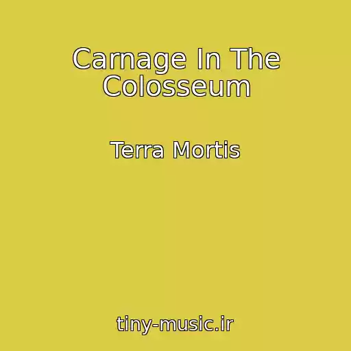 کاور آهنگ Carnage In The Colosseum از Terra Mortis