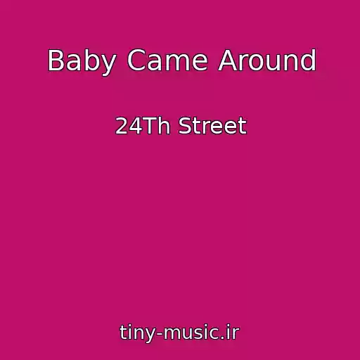 کاور آهنگ Baby Came Around از 24Th Street