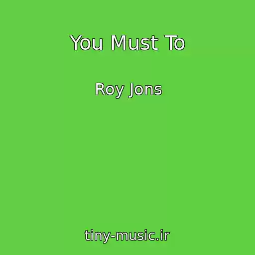 کاور آهنگ You Must To از Roy Jons