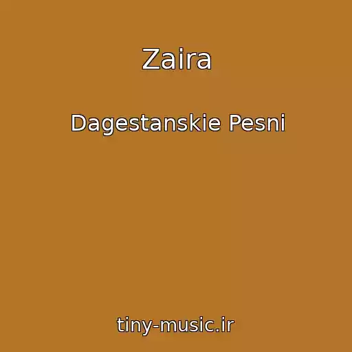 کاور آهنگ Zaira از Dagestanskie Pesni