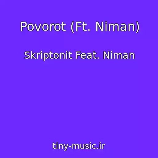 کاور آهنگ Povorot (Ft. Niman) از Skriptonit Feat. Niman