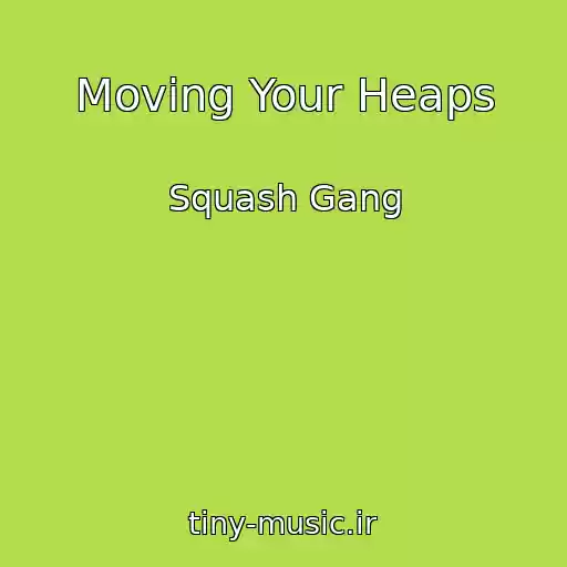 کاور آهنگ Moving Your Heaps از Squash Gang