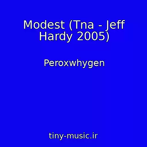 کاور آهنگ Modest (Tna - Jeff Hardy 2005) از Peroxwhygen