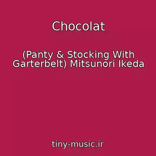 کاور آهنگ Chocolat از (Panty & Stocking With Garterbelt) Mitsunori Ikeda