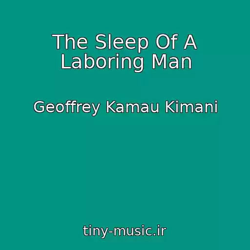 کاور آهنگ The Sleep Of A Laboring Man از Geoffrey Kamau Kimani