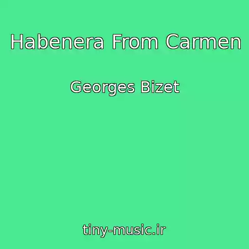 کاور آهنگ Habenera From Carmen از Georges Bizet