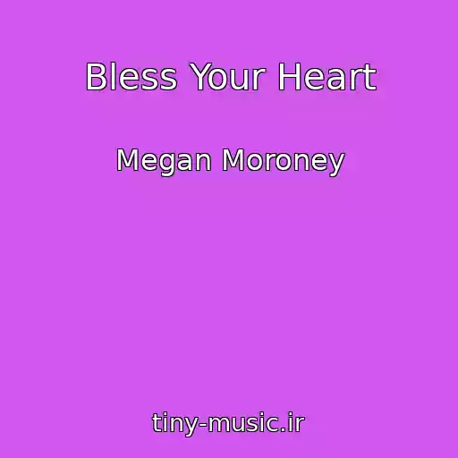 کاور آهنگ Bless Your Heart از Megan Moroney