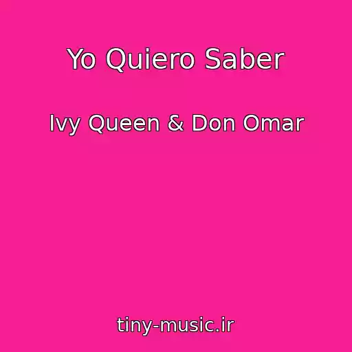 کاور آهنگ Yo Quiero Saber از Ivy Queen & Don Omar