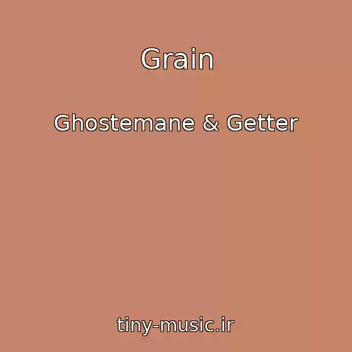 کاور آهنگ Grain از Ghostemane & Getter