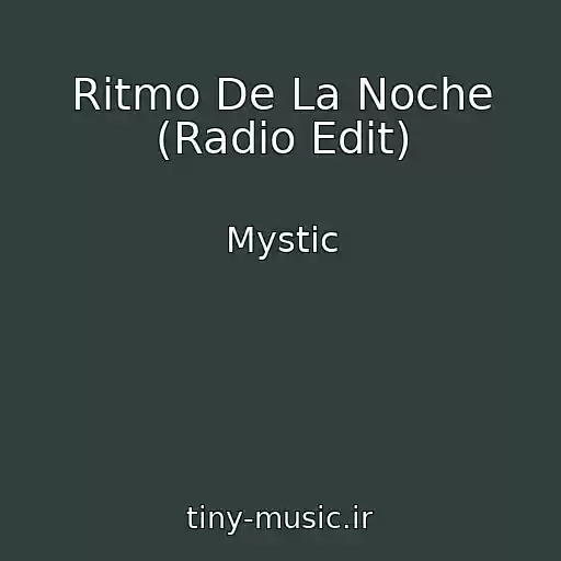 کاور آهنگ Ritmo De La Noche (Radio Edit) از Mystic