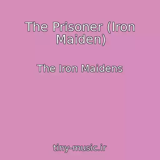 کاور آهنگ The Prisoner (Iron Maiden) از The Iron Maidens