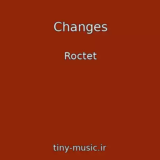 کاور آهنگ Changes از Roctet