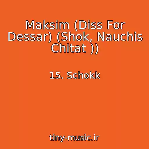 کاور آهنگ Maksim (Diss For Dessar) (Shok, Nauchis Chitat )) از 15. Schokk