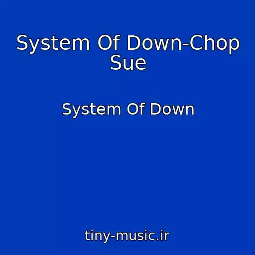 کاور آهنگ System Of Down-Chop Sue از System Of Down