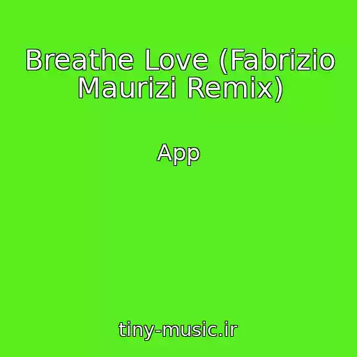 کاور آهنگ Breathe Love (Fabrizio Maurizi Remix) از App