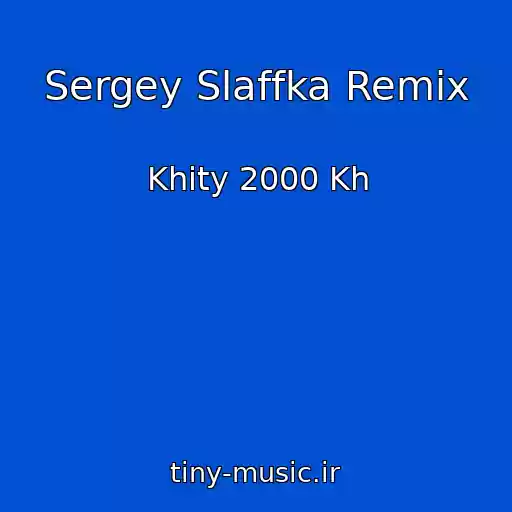 کاور آهنگ Sergey Slaffka Remix از Khity 2000 Kh