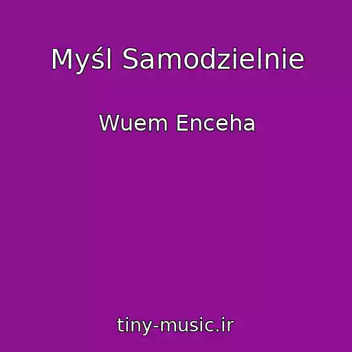 کاور آهنگ Myśl Samodzielnie از Wuem Enceha