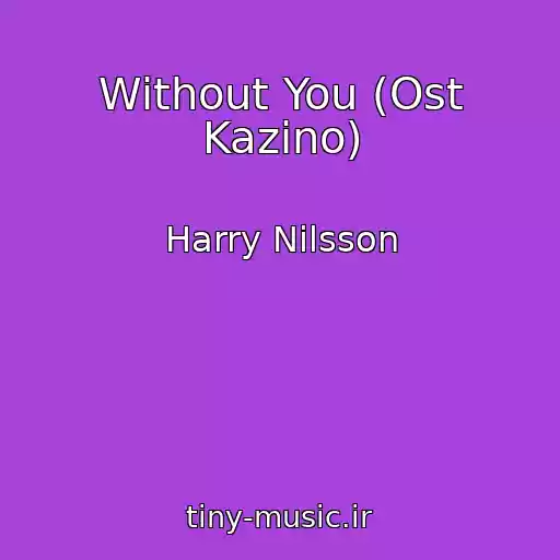 کاور آهنگ Without You (Ost Kazino) از Harry Nilsson