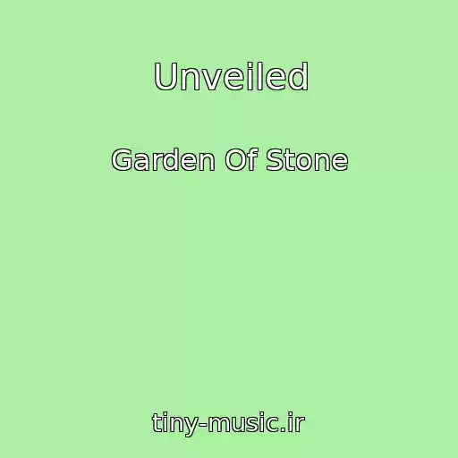 کاور آهنگ Unveiled از Garden Of Stone