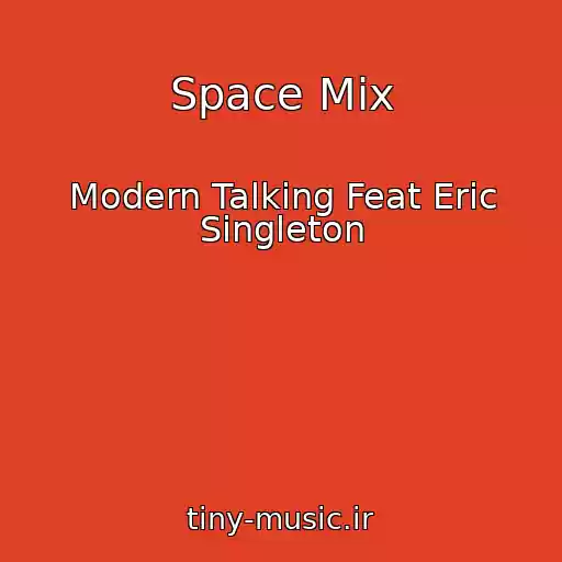 کاور آهنگ Space Mix از Modern Talking Feat Eric Singleton