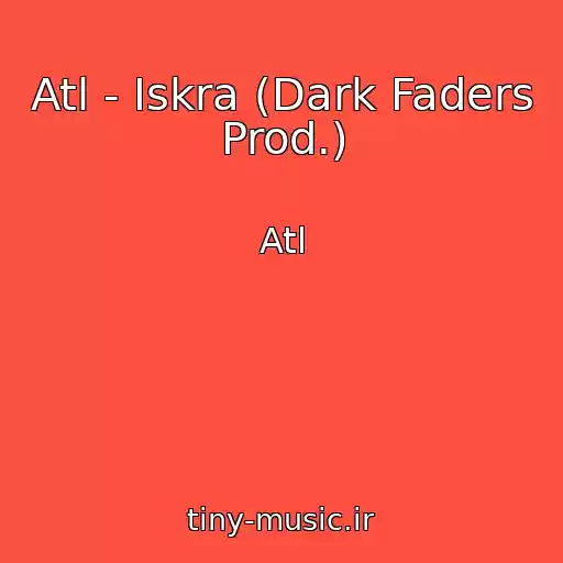 کاور آهنگ Atl - Iskra (Dark Faders Prod.) از Atl