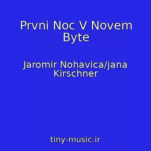 کاور آهنگ Prvni Noc V Novem Byte از Jaromir Nohavica/jana Kirschner