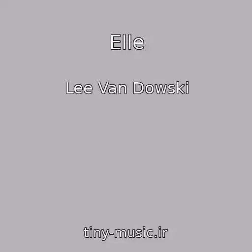 کاور آهنگ Elle از Lee Van Dowski