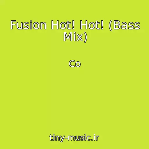 کاور آهنگ Fusion Hot! Hot! (Bass Mix) از Co