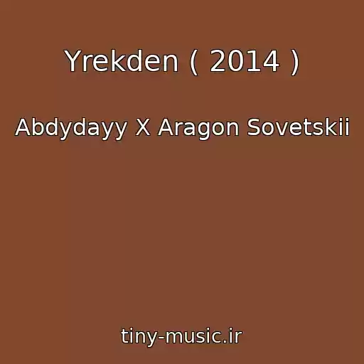 کاور آهنگ Yrekden ( 2014 ) از Abdydayy X Aragon Sovetskii