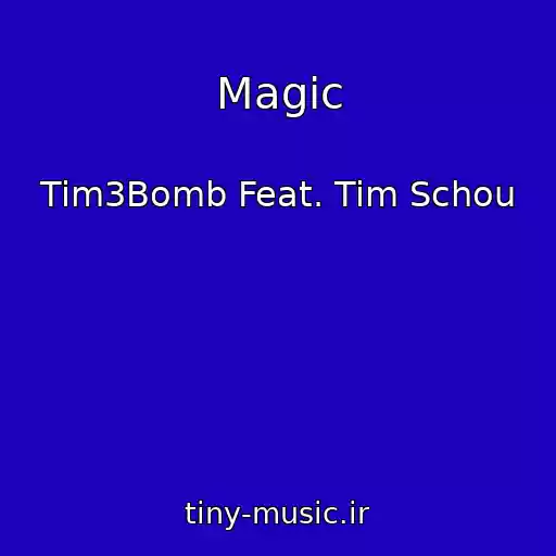 کاور آهنگ Magic از Tim3Bomb Feat. Tim Schou