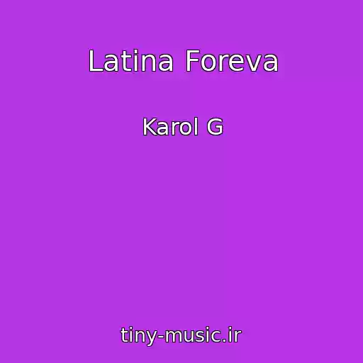 کاور آهنگ Latina Foreva از Karol G