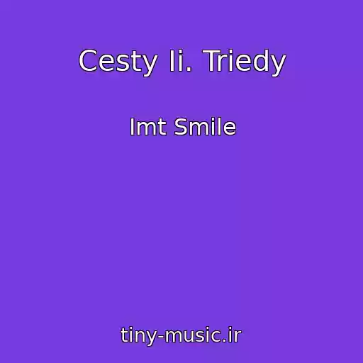 کاور آهنگ Cesty Ii. Triedy از Imt Smile