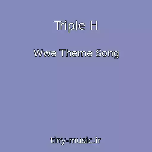 کاور آهنگ Triple H از Wwe Theme Song