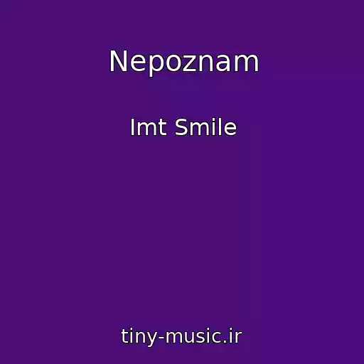 کاور آهنگ Nepoznam از Imt Smile