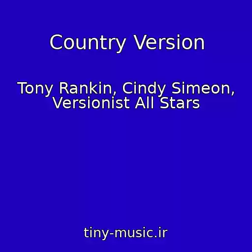 کاور آهنگ Country Version از Tony Rankin, Cindy Simeon, Versionist All Stars