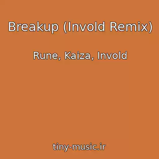 کاور آهنگ Breakup (Invold Remix) از Rune, Kaiza, Invold