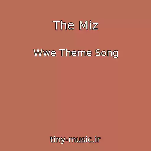 کاور آهنگ The Miz از Wwe Theme Song