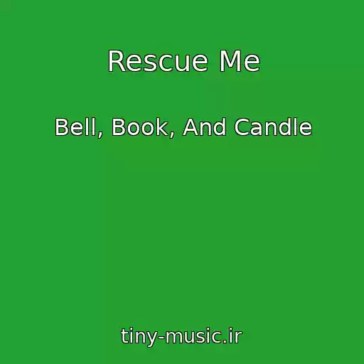 کاور آهنگ Rescue Me از Bell, Book, And Candle