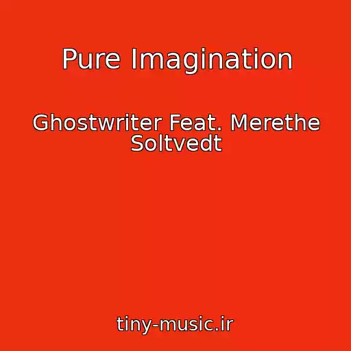 کاور آهنگ Pure Imagination از Ghostwriter Feat. Merethe Soltvedt