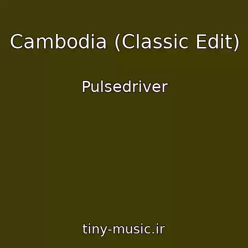 کاور آهنگ Cambodia (Classic Edit) از Pulsedriver