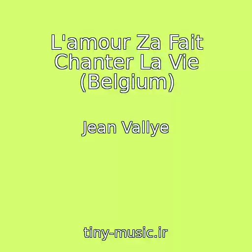 کاور آهنگ L'amour Za Fait Chanter La Vie (Belgium) از Jean Vallye