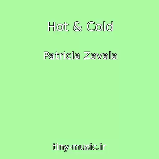 کاور آهنگ Hot & Cold از Patricia Zavala