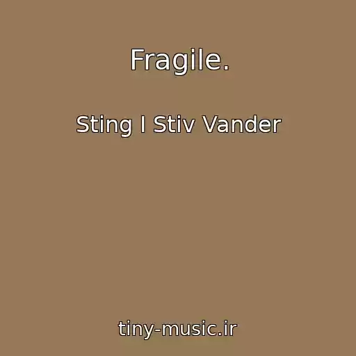 کاور آهنگ Fragile. از Sting I Stiv Vander