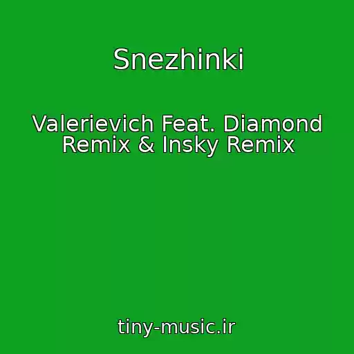 کاور آهنگ Snezhinki از Valerievich Feat. Diamond Remix & Insky Remix
