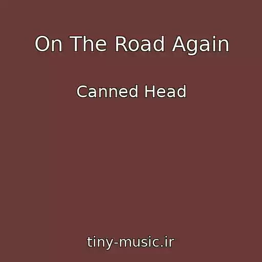 کاور آهنگ On The Road Again از Canned Head