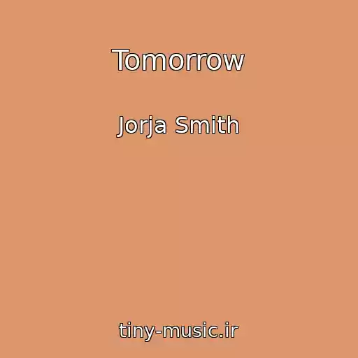 کاور آهنگ Tomorrow از Jorja Smith
