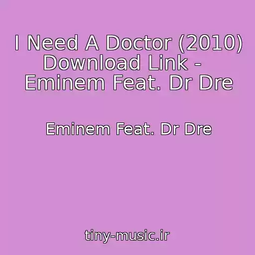 کاور آهنگ I Need A Doctor (2010) Download Link -   Eminem Feat. Dr Dre از Eminem Feat. Dr Dre