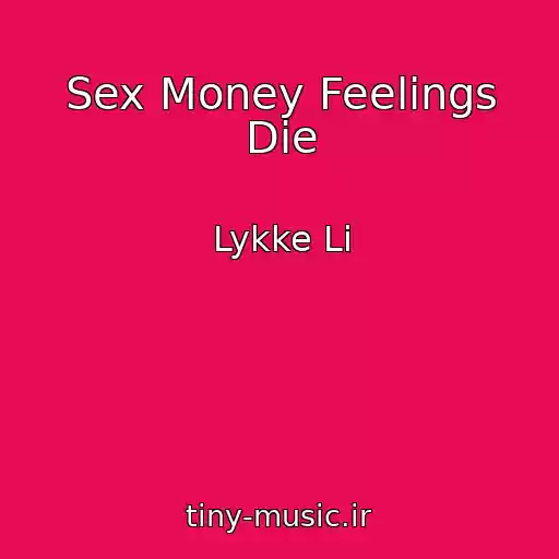 کاور آهنگ Sex Money Feelings Die از Lykke Li