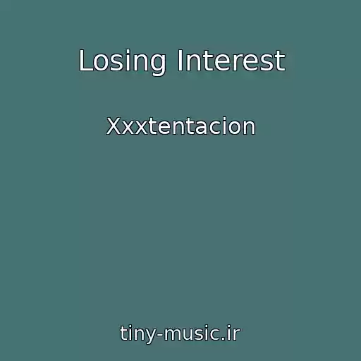 کاور آهنگ Losing Interest از Xxxtentacion